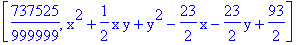 [737525/999999, x^2+1/2*x*y+y^2-23/2*x-23/2*y+93/2]